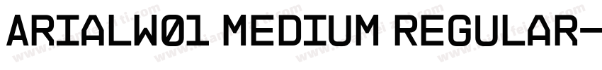 ArialW01 Medium Regular字体转换
